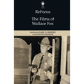 Refocus: The Films of Wallace Fox
