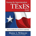 Passing the Superintendent TExES Exam: Keys to Certification and District Leadership