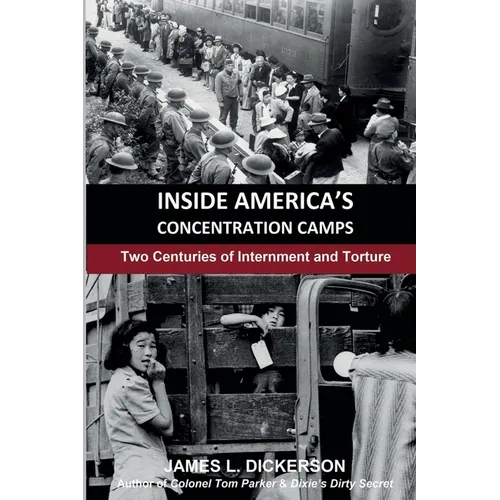 Inside America's Concentration Camps: Two Centuries of Internment and Torture