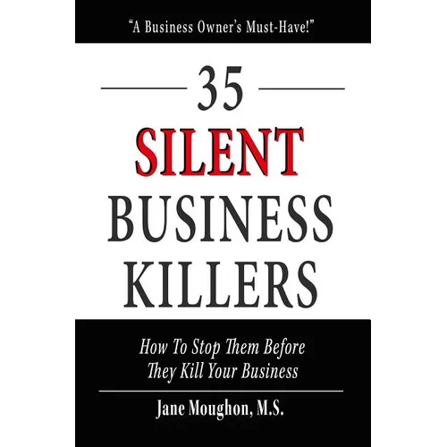 35 Silent Business Killers: How to Stop Them Before They Kill Your Business