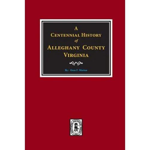 A Centennial History of Alleghany County, Virginia