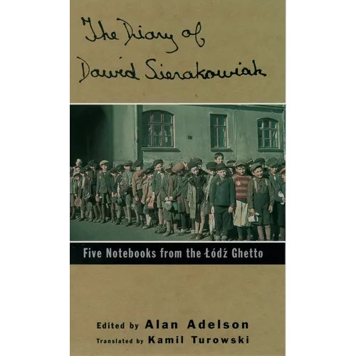 The Diary of Dawid Sierakowiak: Five Notebooks from the Lodz Ghetto