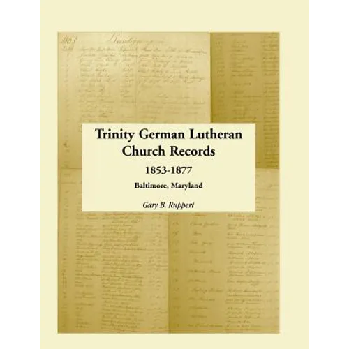 Trinity German Lutheran Church Records, 1853-1877: Baltimore, Maryland