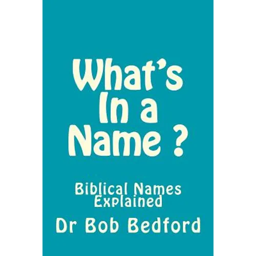 What's In a Name: Biblical Names Explained