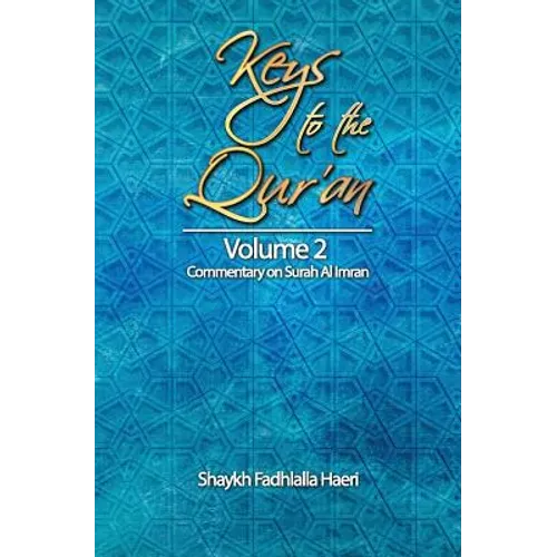 Keys to the Qur'an: Volume 2: Commentary on Surah Al Imran