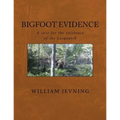 Bigfoot Evidence: A case for the existence of the Sasquatch