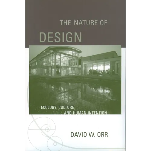 The Nature of Design: Ecology, Culture, and Human Intention