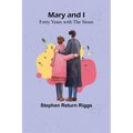 Mary and I: Forty Years with the Sioux