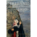 The Lost Decade: Ireland in the 1950s