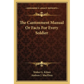 The Cantonment Manual Or Facts For Every Soldier