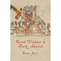 Sacred Violence in Early America