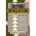 Beyond Revelation: An Eschatology of the Kingdom