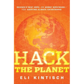 Hack the Planet: Science's Best Hope--Or Worst Nightmare--For Averting Climate Catastrophe