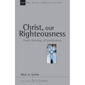 Christ, Our Righteousness: Paul's Theology of Justification Volume 9