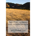 The Poet is Dead and other Shorts