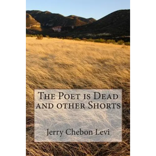 The Poet is Dead and other Shorts