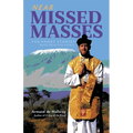 Near Missed Masses: Ten Short Stories Based on Actual Events