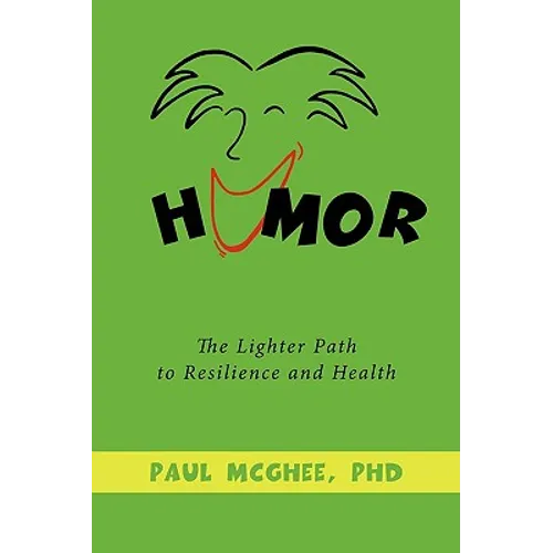 Humor: The Lighter Path to Resilience and Health