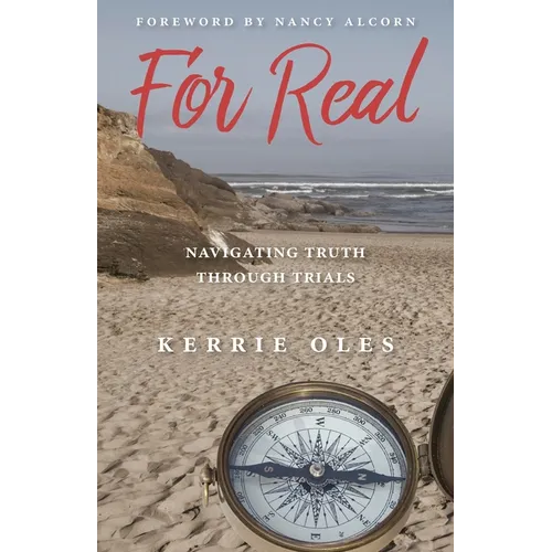 For Real: Navigating Truth Through Trials