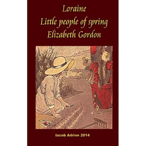 Loraine Little people of spring Elizabeth Gordon