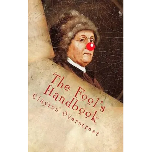 The Fool's Handbook: The Anti-Self-Help Book