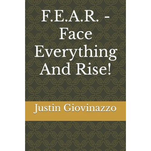F.E.A.R. - Face Everything And Rise!