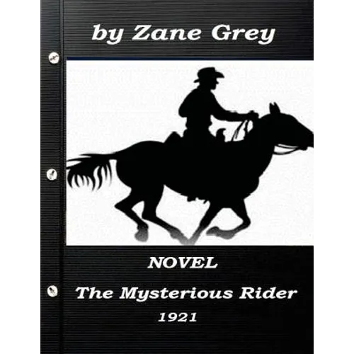 The Mysterious Rider by Zane Grey 1921 NOVEL (A western clasic)