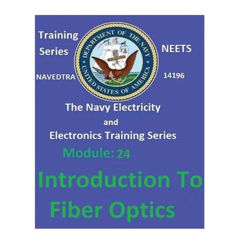 The Navy Electricity and Electronics Training Series: Module 24 Introduction To Fiber Optics