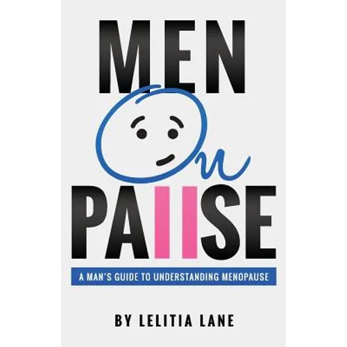 MenOnPause: A Man's Guide to Understanding Menopause