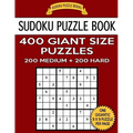 Sudoku Puzzle Book 400 Giant Size Puzzles, 200 MEDIUM and 200 HARD: One Gigantic Puzzle Per Letter Size Page