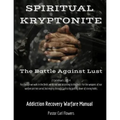 Spiritual Kryptonite: The Battle Against Lust