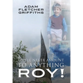 You'll Never Amount to Anything Roy!