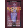 Searching for Life: The Grandmothers of the Plaza de Mayo and the Disappeared Children of Argentina