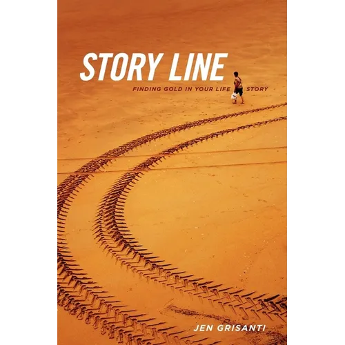 Story Line: Finding Gold in Your Life Story