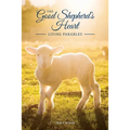 The Good Shepherd's Heart: Living Parables