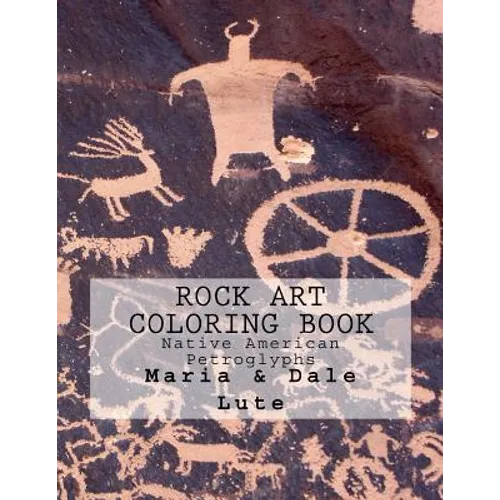Rock Art Coloring Book: Native American Petroglyphs