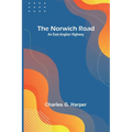 The Norwich Road: An East Anglian Highway