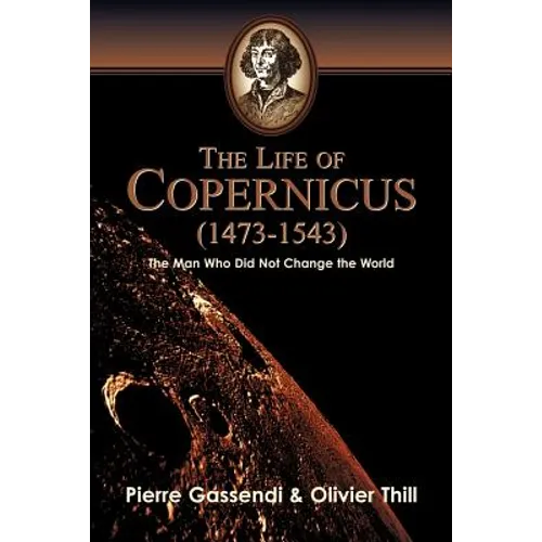 The Life of Copernicus (1473-1543)