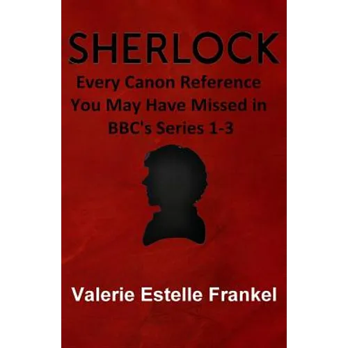 Sherlock: Every Canon Reference You May Have Missed in BBC's Series 1-3