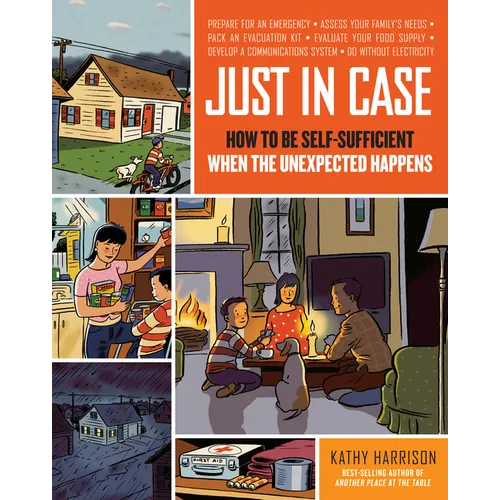 Just in Case: How to Be Self-Sufficient When the Unexpected Happens
