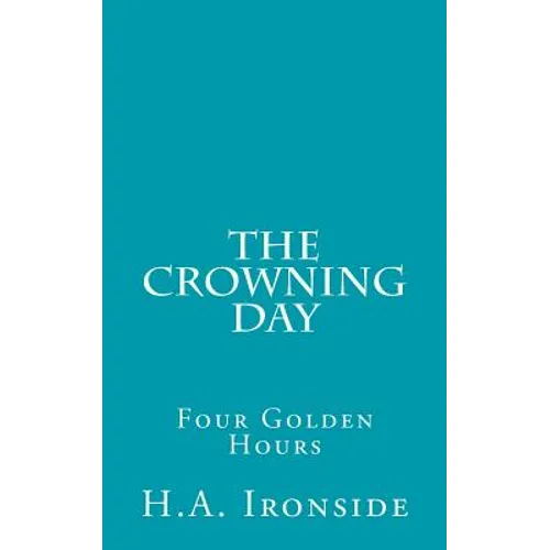 The Crowning Day: Four Golden Hours