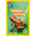 Tadpole to Frog (National Geographic Kids Readers, Level 1/Co-Reader): Animals Grow Up
