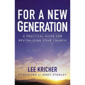For a New Generation: A Practical Guide for Revitalizing Your Church