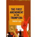 The First Amendment in the Trump Era