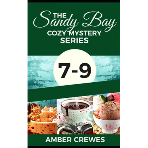 The Sandy Bay Cozy Mystery Series: 7-9