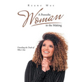 A Proverbs Woman in the Making: Unveiling the Truth of Who I Am