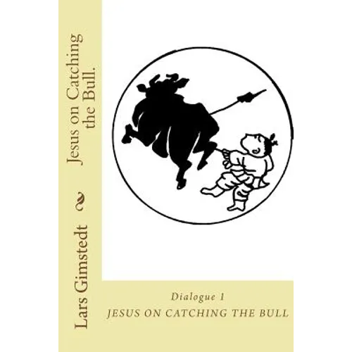 Jesus on Catching the Bull.: Find your True Self.