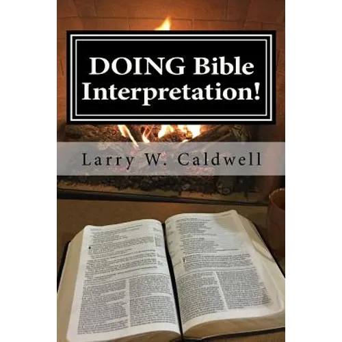 Doing Bible Interpretation!: Making the Bible Come Alive for Yourself and Your People