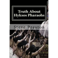 Truth About Hyksos Pharaohs