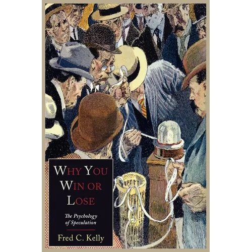 Why You Win or Lose: The Psychology of Speculation
